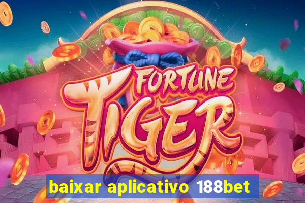 baixar aplicativo 188bet